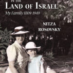 In The Land of Israel: My Family 1809-1949